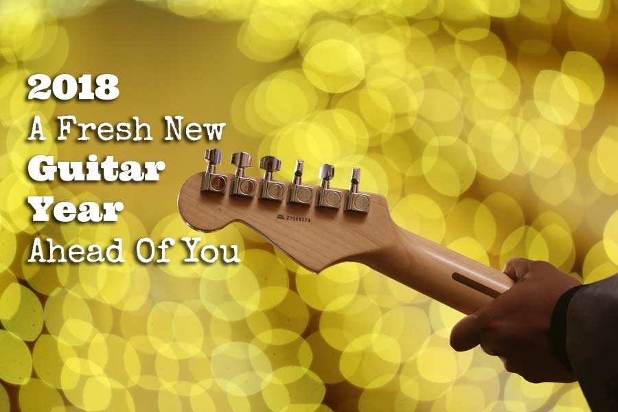 2018-A-Fresh-New-Guitar-Year-Ahead-Of-You