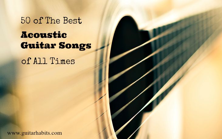 50 best acoustic guitar songs