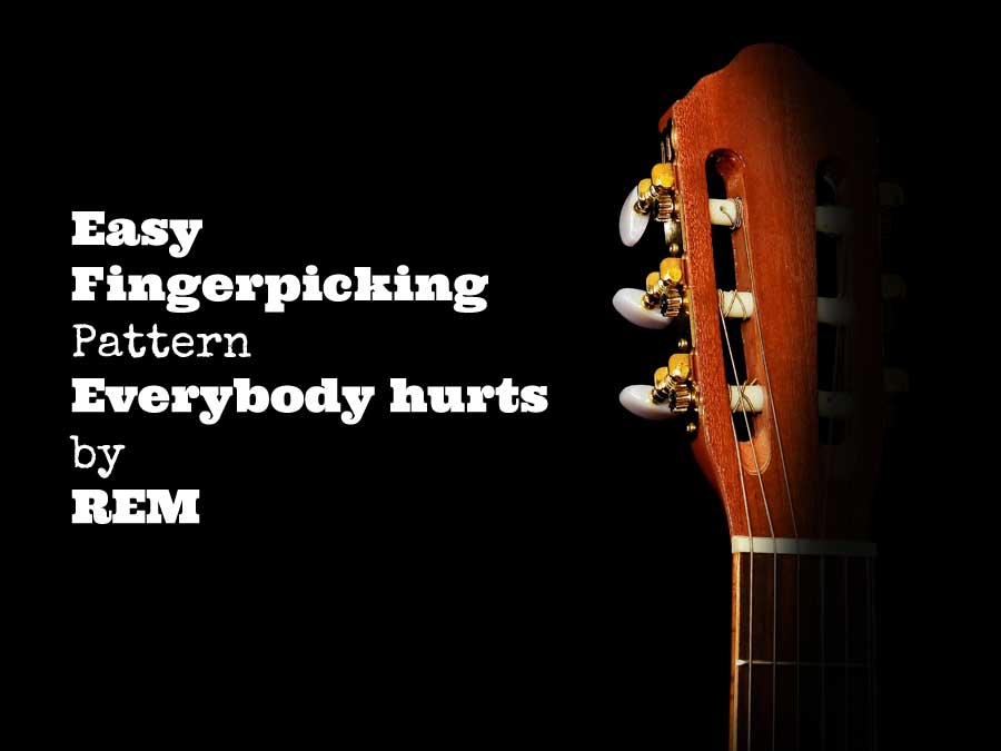 Easy-fingerpicking-pattern-Everybody-hurts-by-REM