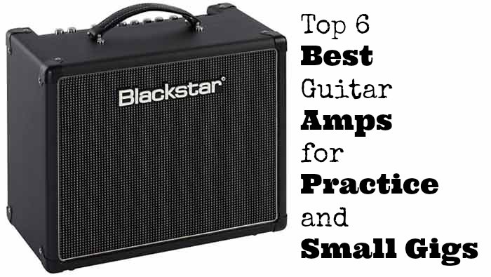 Top 6 Best Guitar Amps for Practice and Small Gigs