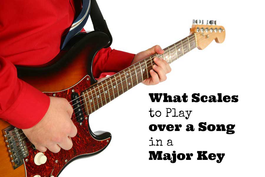 what scales to play over a song in a major key