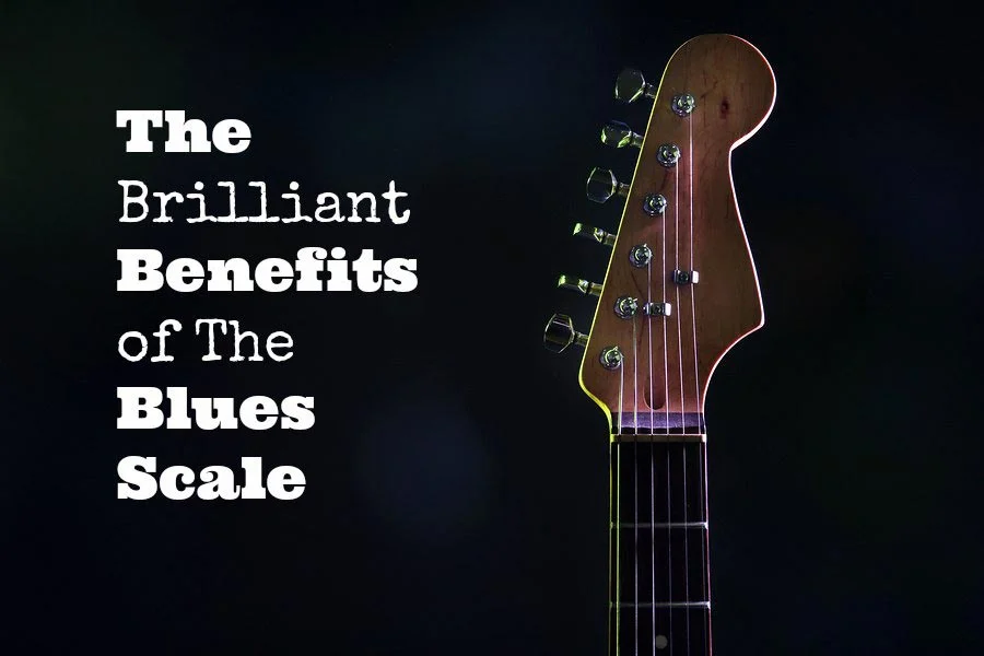 The Brilliant Benefits of The Blues Scale